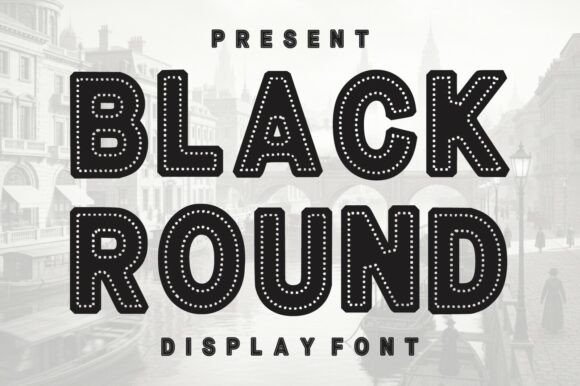Black Round: The Bold Display Font for Handmade Labels and Signs